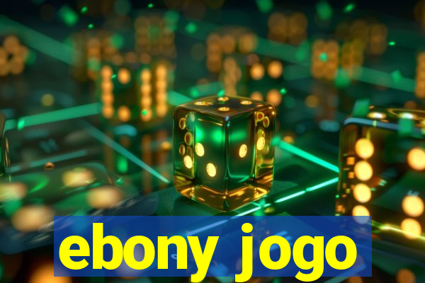 ebony jogo