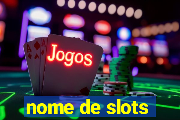 nome de slots