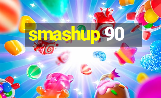 smashup 90