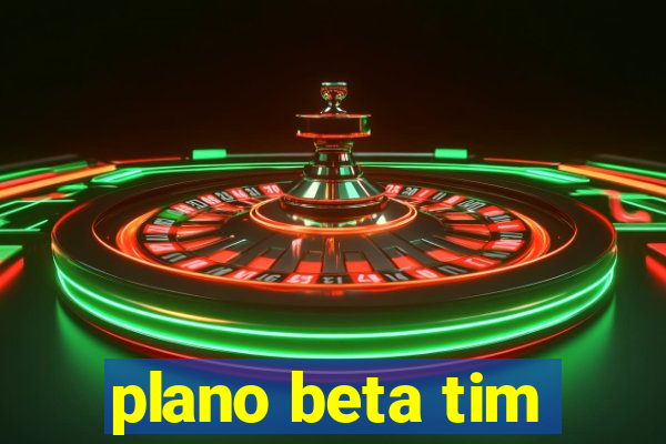 plano beta tim