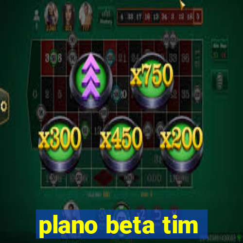 plano beta tim