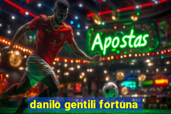 danilo gentili fortuna