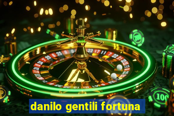 danilo gentili fortuna