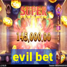 evil bet