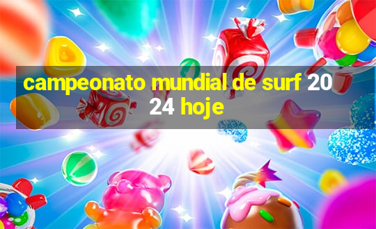 campeonato mundial de surf 2024 hoje