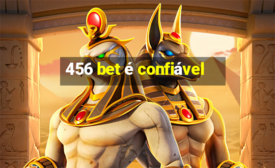 456 bet é confiável