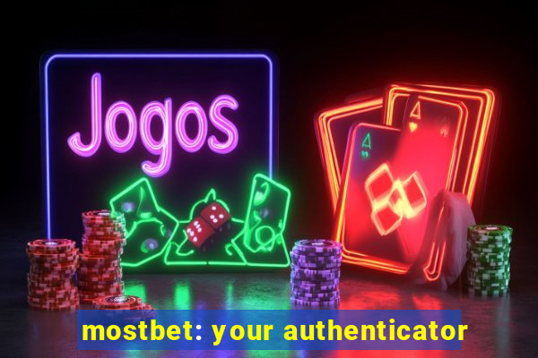 mostbet: your authenticator