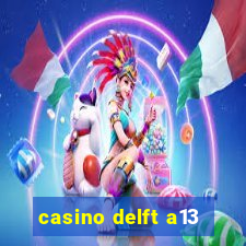 casino delft a13