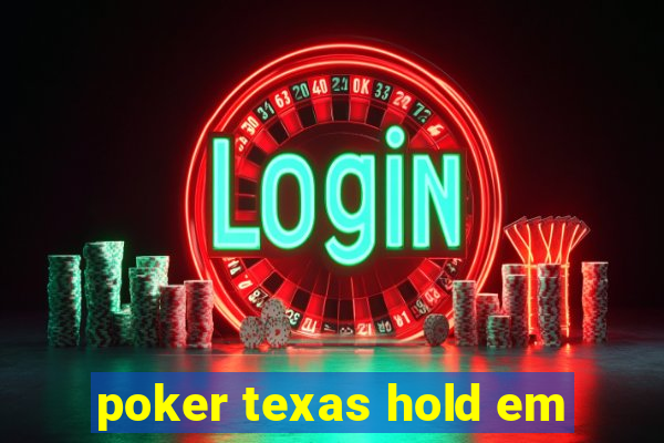 poker texas hold em