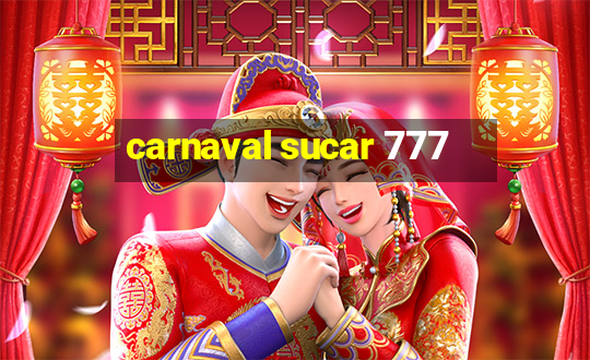 carnaval sucar 777