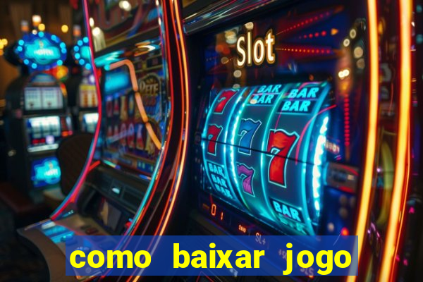 como baixar jogo do tigre