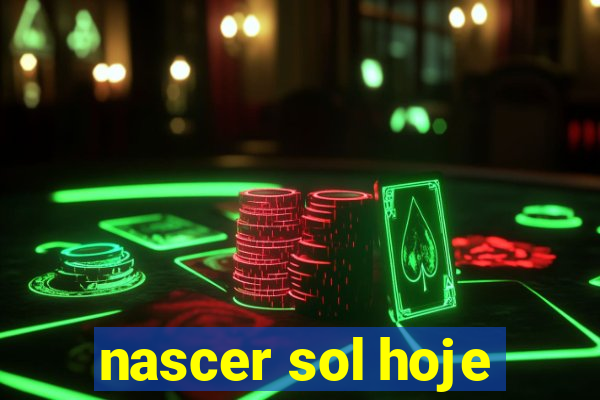 nascer sol hoje