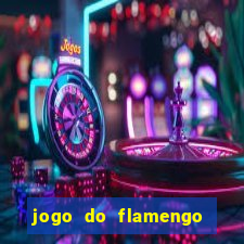 jogo do flamengo que hora