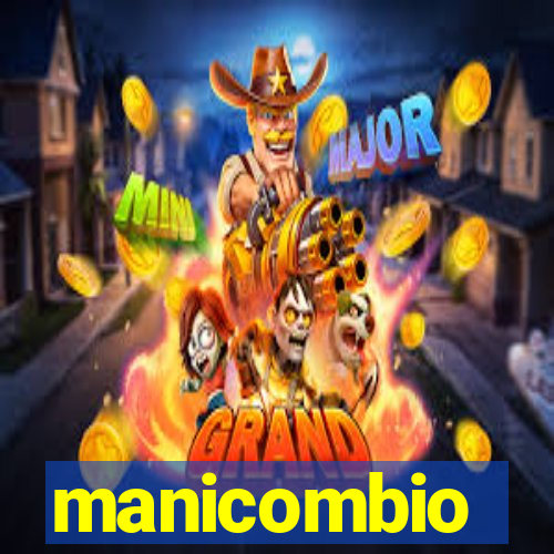 manicombio