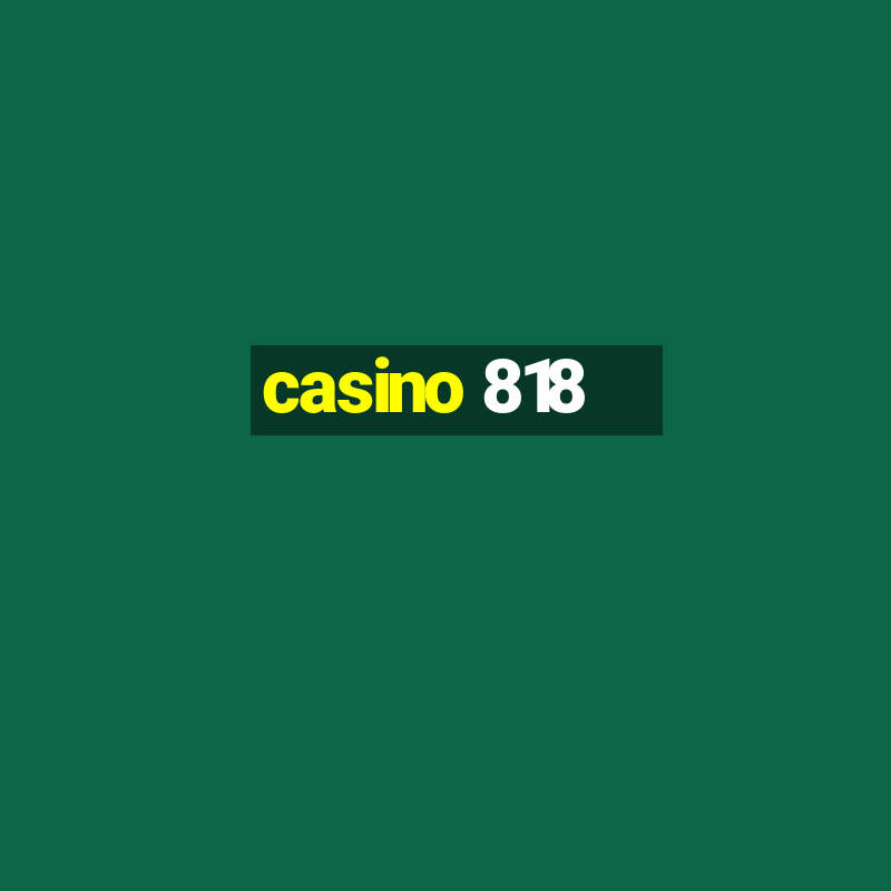 casino 818