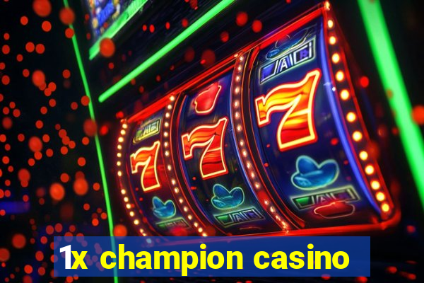 1x champion casino