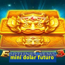 mini dolar futuro