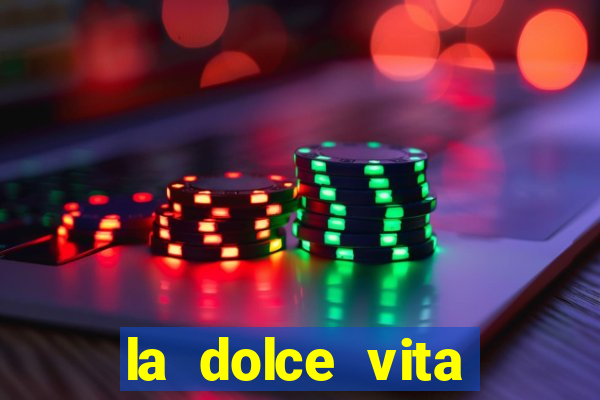 la dolce vita double rush slot