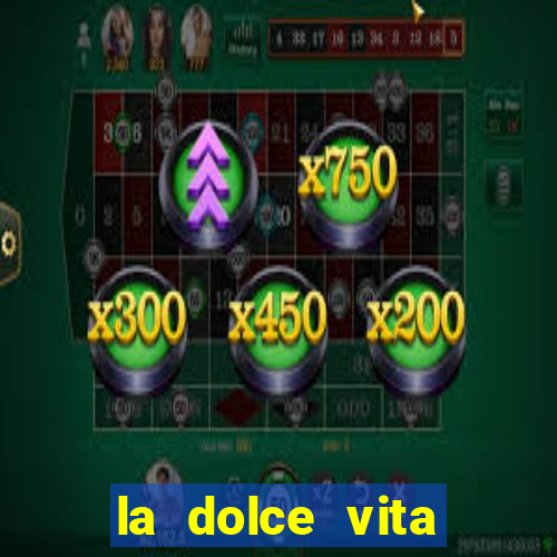 la dolce vita double rush slot