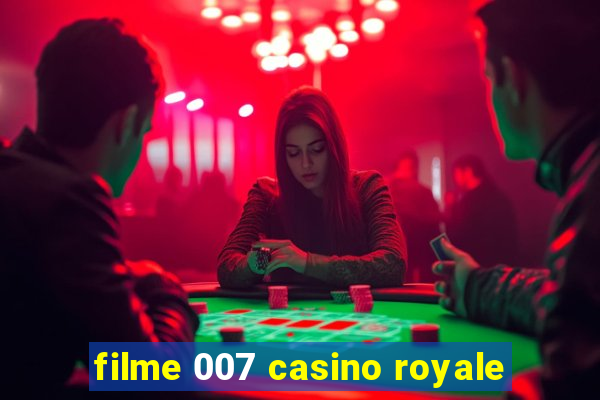 filme 007 casino royale