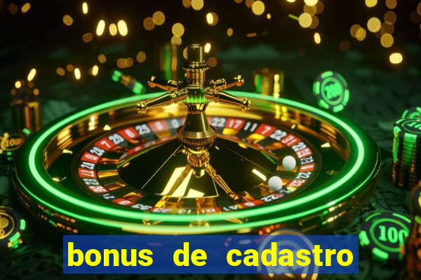 bonus de cadastro sem rollover