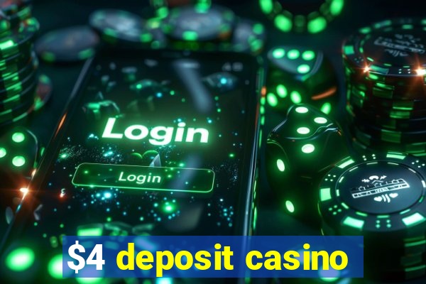 $4 deposit casino