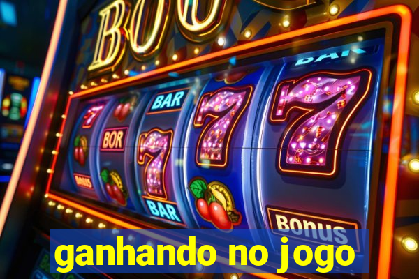 ganhando no jogo