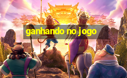 ganhando no jogo