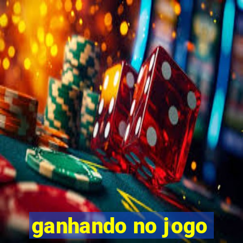 ganhando no jogo