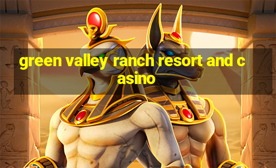 green valley ranch resort and casino