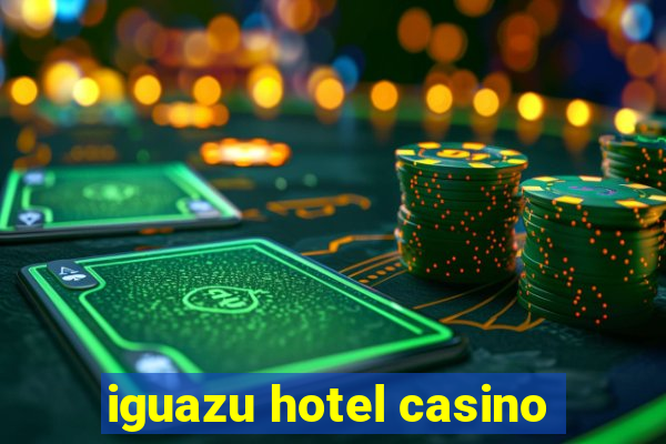 iguazu hotel casino