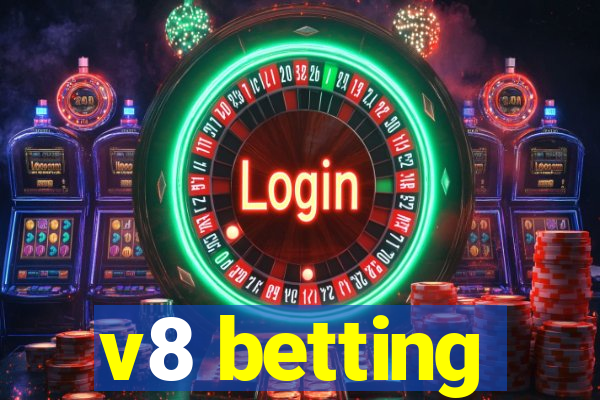 v8 betting