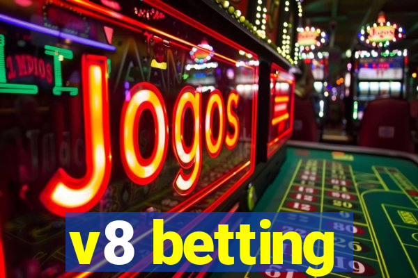 v8 betting