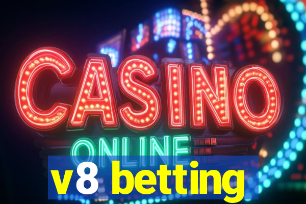 v8 betting