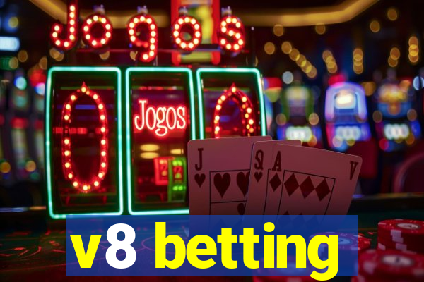 v8 betting