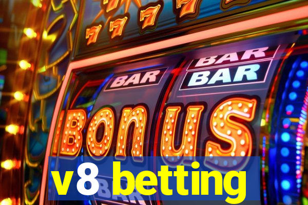 v8 betting