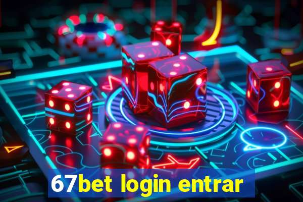 67bet login entrar