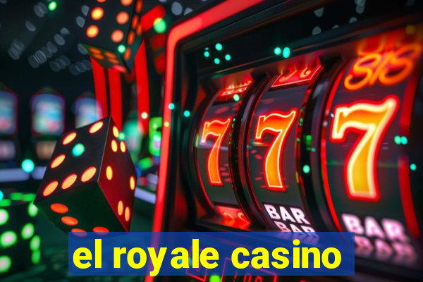 el royale casino