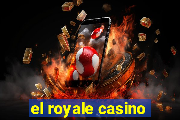 el royale casino