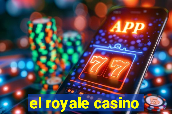 el royale casino