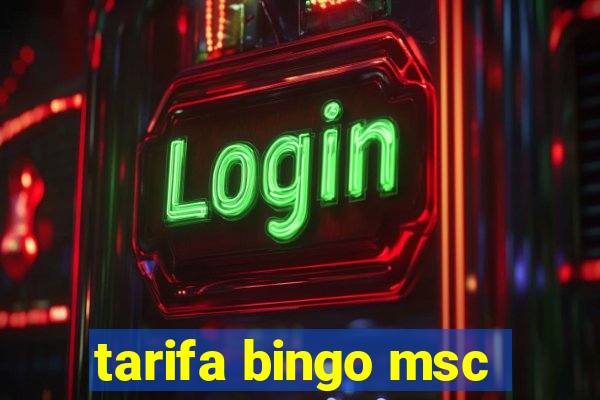 tarifa bingo msc