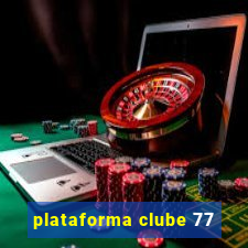 plataforma clube 77