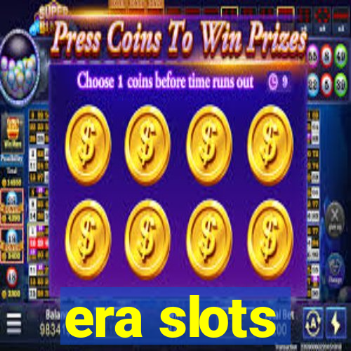 era slots