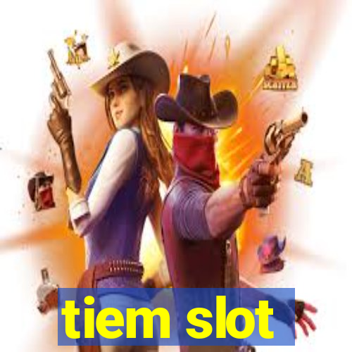 tiem slot