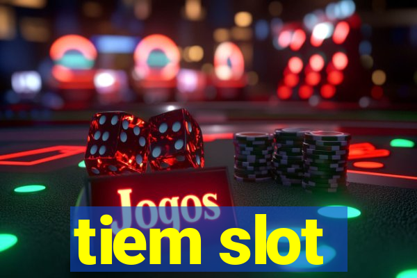 tiem slot