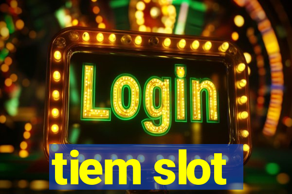 tiem slot