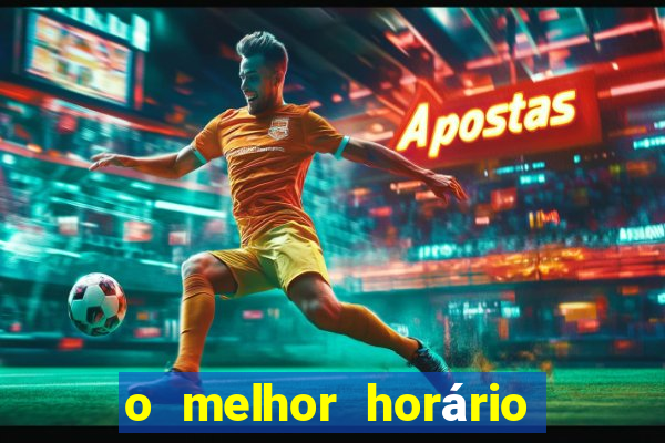 o melhor horário para jogar fortune tiger