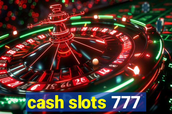 cash slots 777