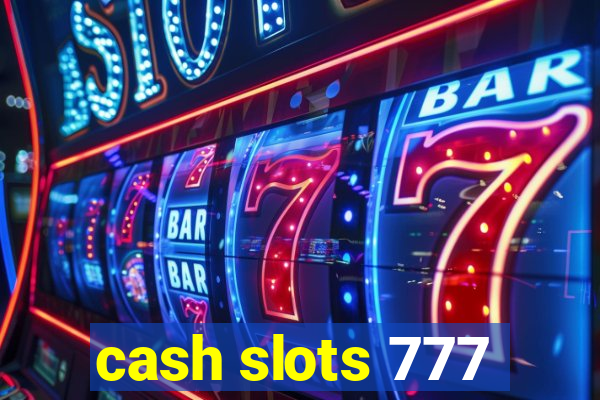 cash slots 777