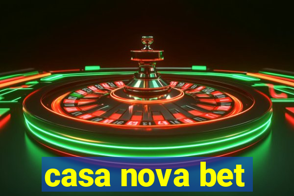 casa nova bet